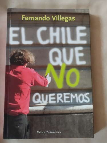 Libro El Chile Que No Queremos Fernando Villegas