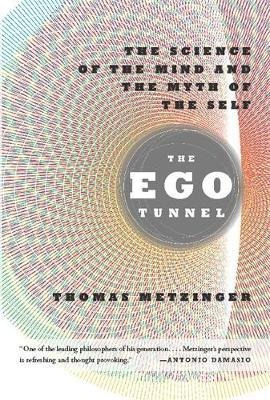 The Ego Tunnel - Thomas Metzinger