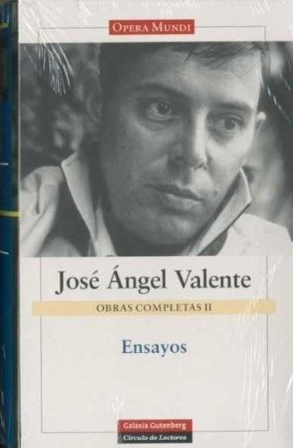 Ensayos -valente- - Jose Angel Valente