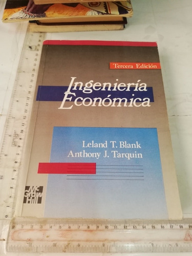 Ingeniería Económica Leland T Blank Mcgraw Hill