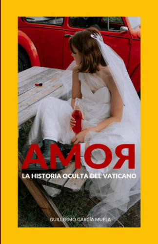 Libro: Amor: La Historia Oculta Del Vaticano (spanish Editio