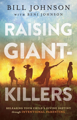 Libro Raising Giant-killers: Releasing Your Child's Divine