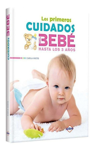 Libro  : Los Primeros Cuidados Del Bebe 