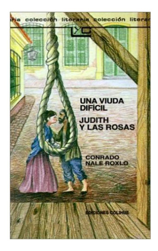 Una Viuda Dificil Judith Y Las Rosas Conrado Nale Roxlo Col