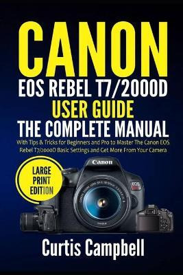 Libro Canon Eos Rebel T7/2000d User Guide : The Complete ...