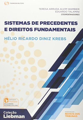 Sistemas De Precedentes E Direitos Fundamentais - Col. Liebman, De Krebs, Hélio Ricardo Diniz - Talamini, Eduardo - Hélio Ricardo Diniz Krebs. Editora Revista Dos Tribunais Em Português