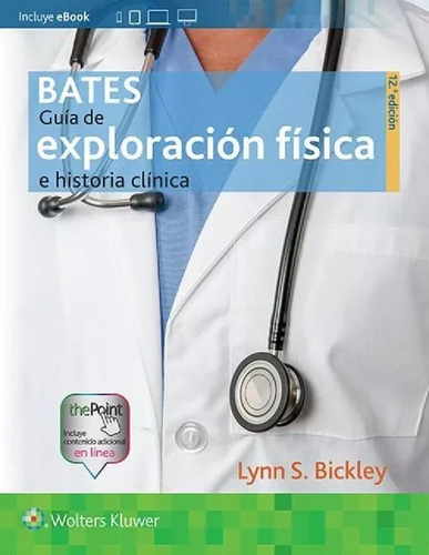 Guía De Exploración Física E Historia Bates 12° Ed. Bickley