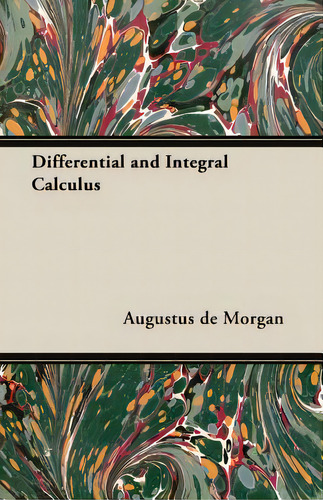 Differential And Integral Calculus, De De Morgan, Augustus., Vol. 1. Editorial Hesperides Pr, Tapa Blanda En Inglés
