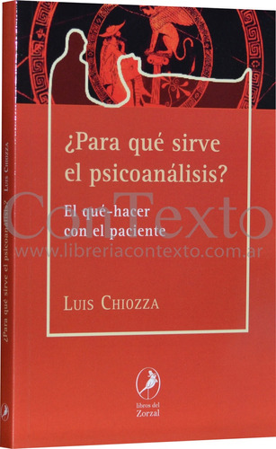 Para Que Sirve El Psicoanalisis? - Luis Chiozza