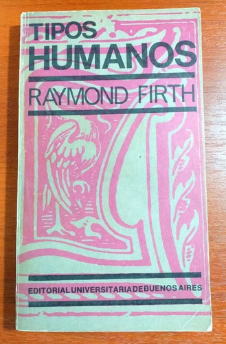 Tipos Humanos Raymond Raymond Firth Eudeba 5a Edicion 1971