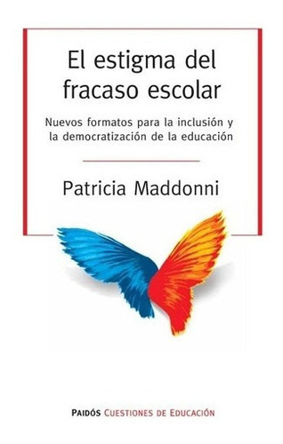 El Estigma Del Fracaso Escolar - Maddonni, Patricia, De Maddonni, Patricia. Editorial Paidós En Español