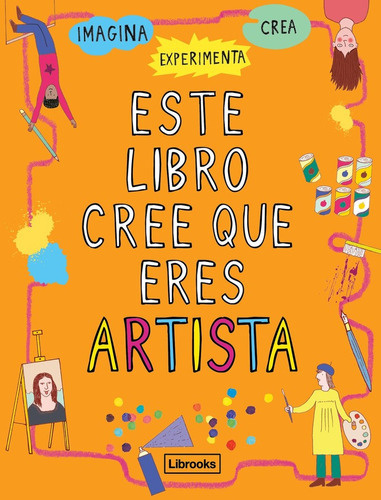 Este Libro Cree Que Eres Artista, De Amson-bradshaw Russell. Editorial Librooks, Tapa Blanda, Edición 1 En Español