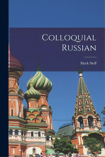Colloquial Russian, De Sieff, Mark. Editorial Hassell Street Pr, Tapa Blanda En Inglés
