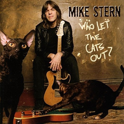 Cd Who Let The Cats Out? - Mike Stern