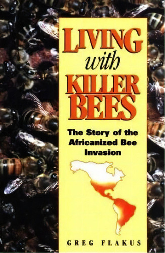 Living With Killer Bees, De Greg Flakus. Editorial Quick American Archives, Tapa Blanda En Inglés