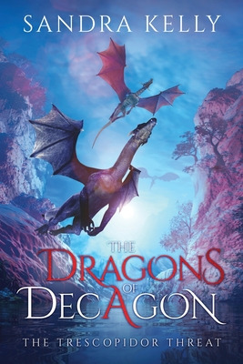 Libro The Dragons Of Decagon: The Trescopidor Threat - Ke...