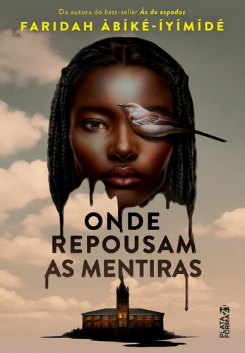 Onde Repousam As Mentiras, De Faridah Àbíké-íyímídé., Vol. 1. Editorial Plataforma 21, Capa Mole, Edição 1 Em Português, 2024