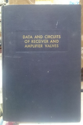 Data And Circuits Of Receiver And Amplifier Valves - Ph&-.