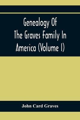 Libro Genealogy Of The Graves Family In America (volume I...
