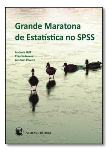 Grande Maratona De Estatística No Spss, De Andreia Hall. Editora Escolar Editora - Grupo Decklei, Capa Mole Em Português