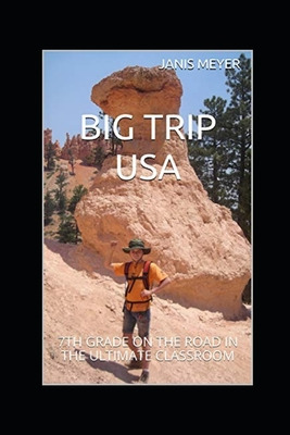 Libro Big Trip Usa: 7th Grade On The Road In The Ultimate...