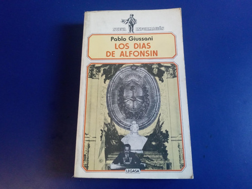 Los Días De Alfonsín - Pablo Giussani