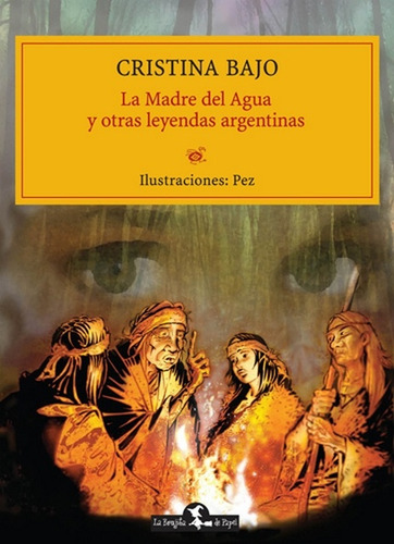 La Madre Del Agua Y Otras Leyendas Argentinas - Cristina Baj