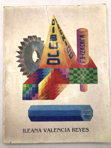 Dibujo Tecnico Elemental Ileana Valencia Reyes (Usado)