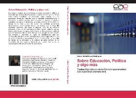 Libro Sobre Educacion, Politica Y Algo Mas - Alixon David...