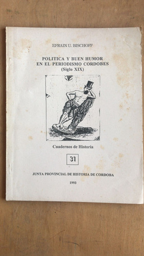 Politica Y Buen Humor En El Periodismo Cordobes- Bischoff