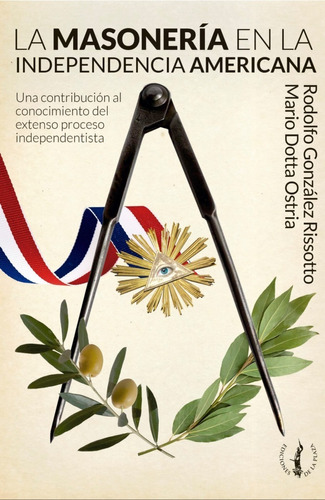 Masoneria En La Independencia Americana - Rodolfo Gonzalez