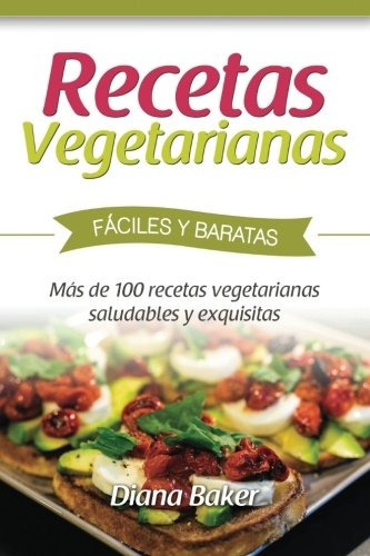Libro : Recetas Vegetarianas Faciles Y Economicas: Mas De...
