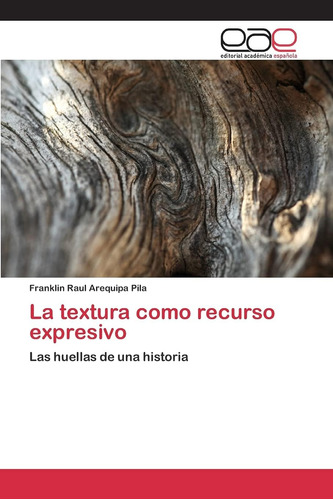 Libro: La Textura Como Recurso Expresivo: Las Huellas Una