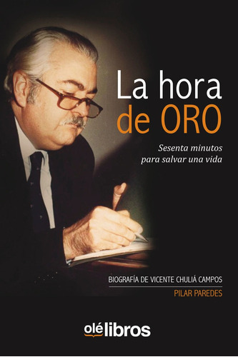 La Hora De Oro. Sesenta Minutos Para Salvar Una Vida, De Paredes, Pilar. Editorial Olelibros, Tapa Blanda En Español