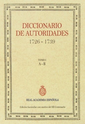 Diccionario De Autoridades, 1726-1739 - Tomo I (facsimiles D