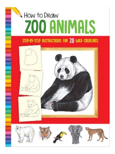 How To Draw Zoo Animals - Diana Fisher. Eb07