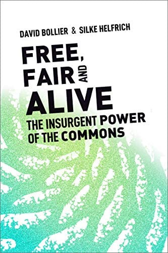 Free, Fair, And Alive: The Insurgent Power Of The Commons, De Bollier, David. Editorial New Society Publishers, Tapa Dura En Inglés