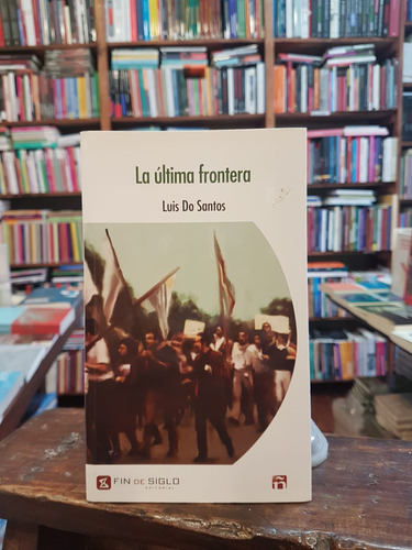 Ultima Frontera La, De Do Santos Luis. Editorial Fin De Siglo En Español