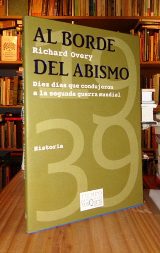 Richard Overy: Al Borde Del Abismo. Guerra Mundial.