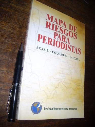 Mapa De Riesgos Para Periodistas / Brasil Colombia México