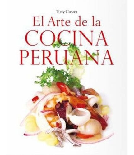 El Arte De La Cocina Peruana, De Vv. Aa.. Editorial Origo, Tapa Blanda En Español, 2016