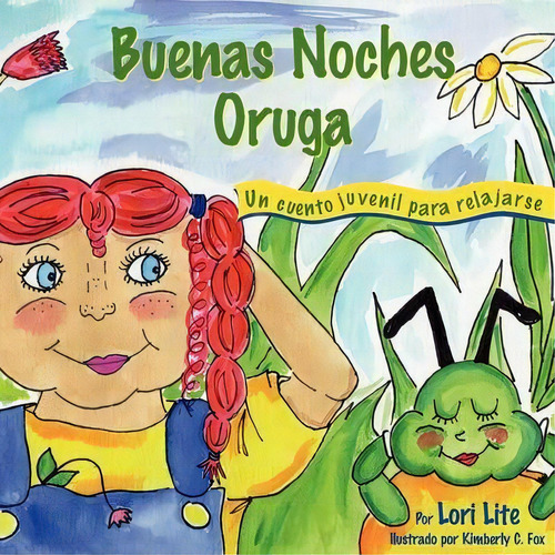 Buenas Noches Oruga, De Lori Lite. Editorial Stress Free Kids, Tapa Blanda En Español