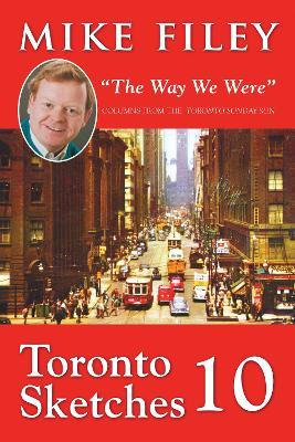 Libro Toronto Sketches 10 :  The Way We Were  - Mike Filey