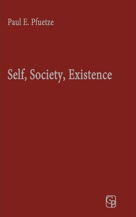 Libro Self, Society, Existence - Paul E. Pfuetze