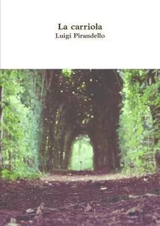 La Carriola - Luigi Pirandello (italiano)