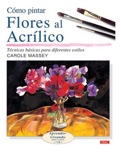 Libro Como Pintar Flores Al Acrilico - Como Pintar Al Acril