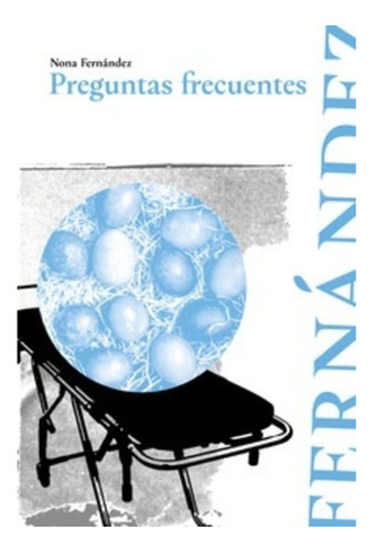 Libro Preguntas Frecuentes /755: Libro Preguntas Frecuentes /755, De Nona Fernandez. Editorial Alquimia, Tapa Blanda En Castellano