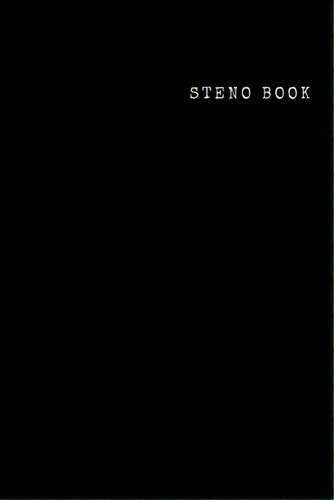 Steno Book : Steno Pad, 6 X 9 , Gregg Rule, White Paper, 100 Pages, De Anne Tutor., Vol. 1. Editorial Createspace Independent Publishing Platform, Tapa Blanda En Inglés