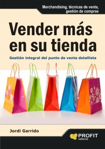 Vender Más En Su Tienda, De Jordi Garrido. Editorial Profit En Español
