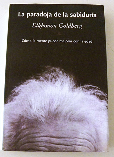 La Paradoja De La Sabiduría - Elkhonon Goldberg